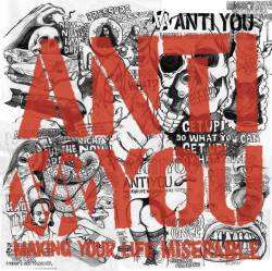 Anti You : Making Your Life Miserable
